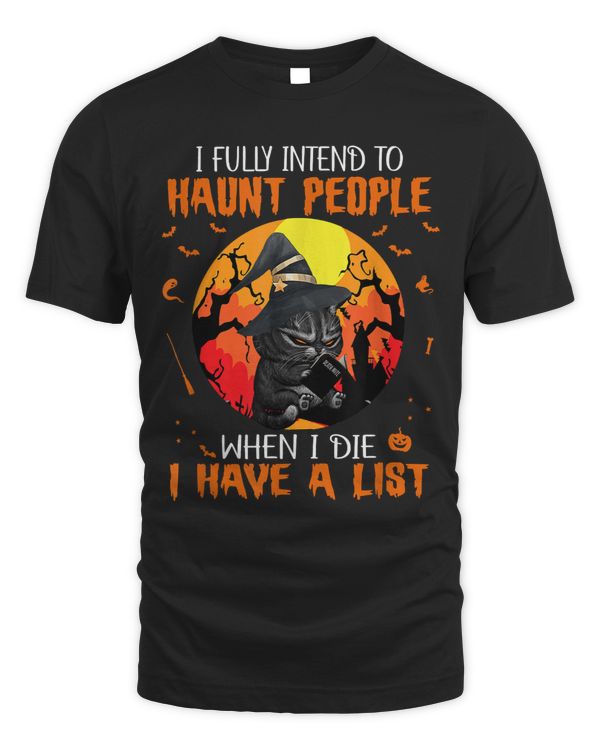 I fully intend to haunt people when i die i have a list40