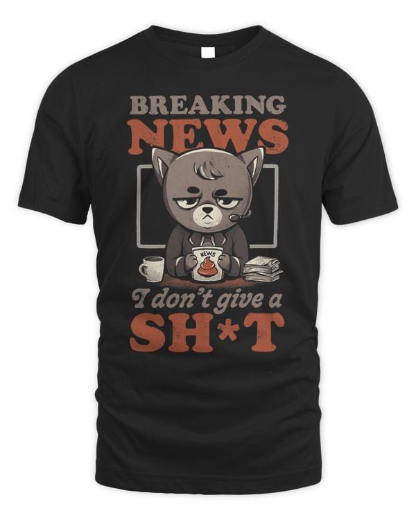 Grumpy Breaking News I dont Give a Sh!t Sarcastic Cat526