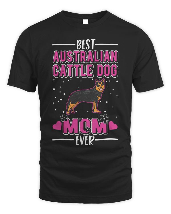 Best Australian Cattle Dog Mom Ever Cattle Dog Mom 179