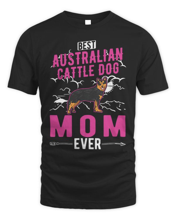Best Australian Cattle Dog Mom Ever Cattle Dog Mom 244