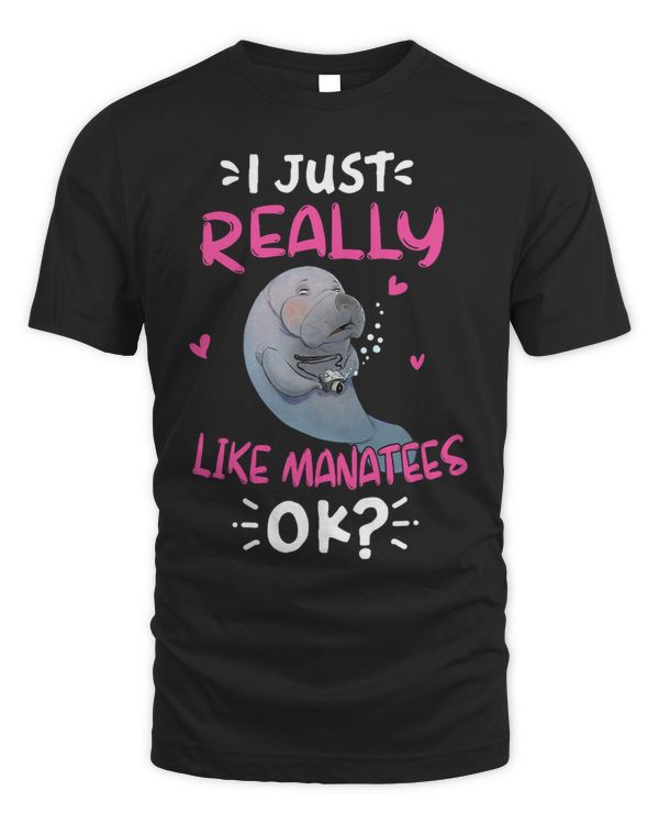 I Just Really Like Manatees Ok Manatee Lover Gifts For Kids