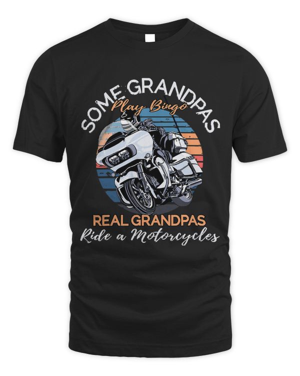 Mens Some Grandpas Play Bingo Real Grandpas Ride Motorcycles40