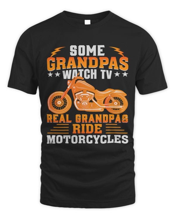 Mens Some Grandpas Watch TV Real Grandpas Ride Motorcycles52