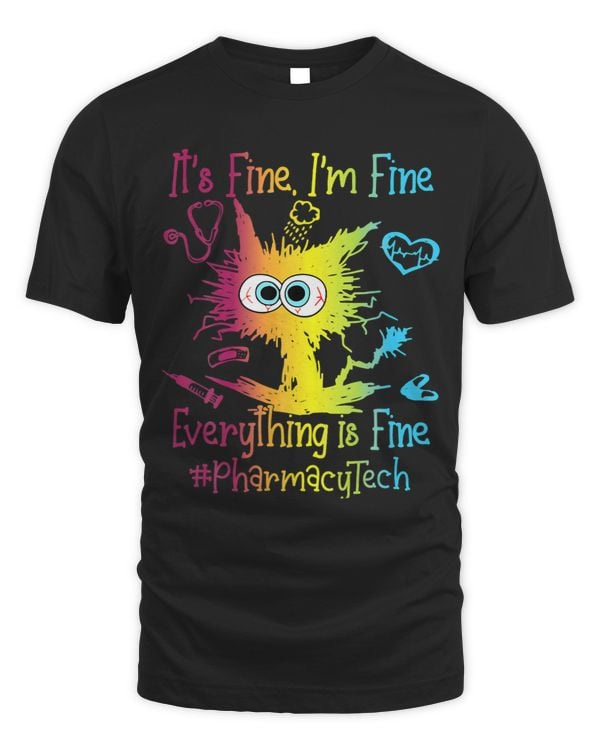 Pharmacy Ech Life Everything Is Fine Colorful 185