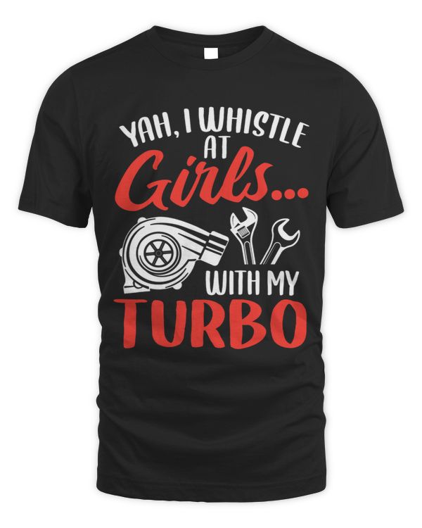 Mens Yah I Whistle At Girls With My Turbo