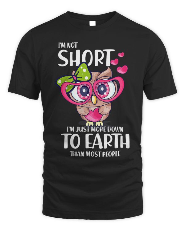 Im not short Im just more down to Earth Than Most People 554