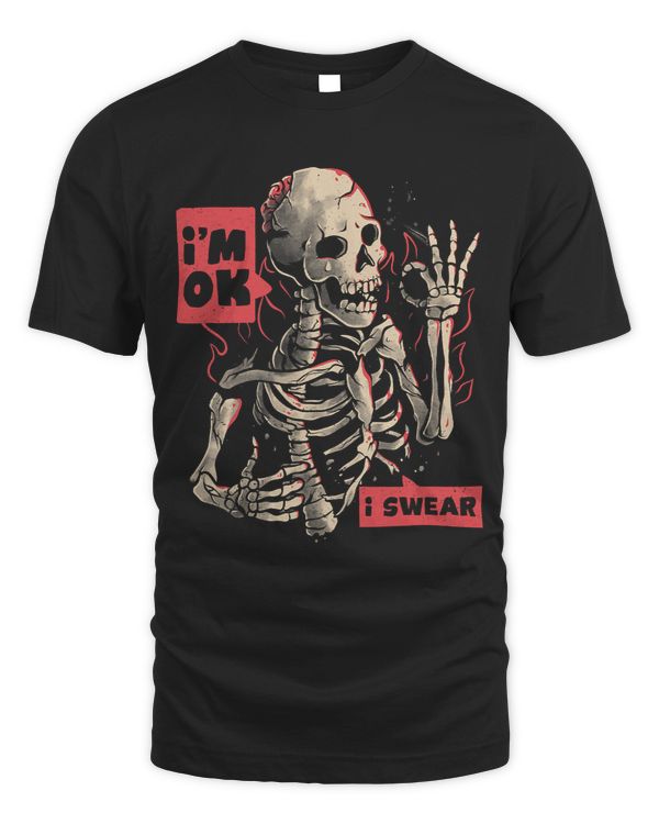 Im OK I Swear Funny Halloween Sarcastic Skeleton594