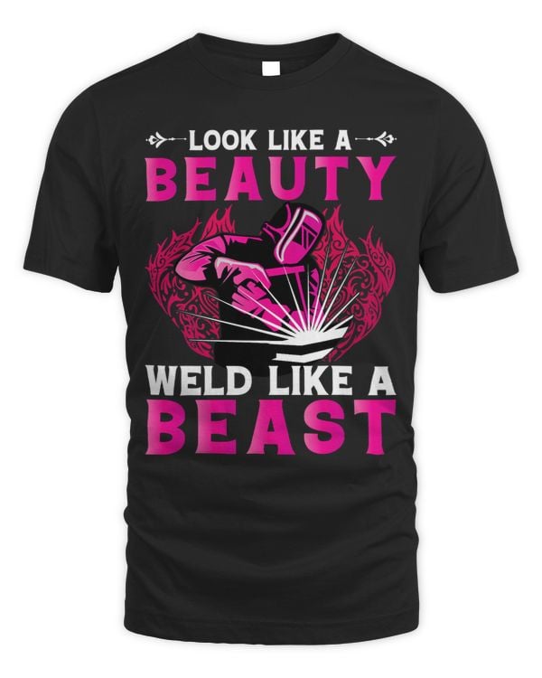 Look like a Beauty weld like a Beast