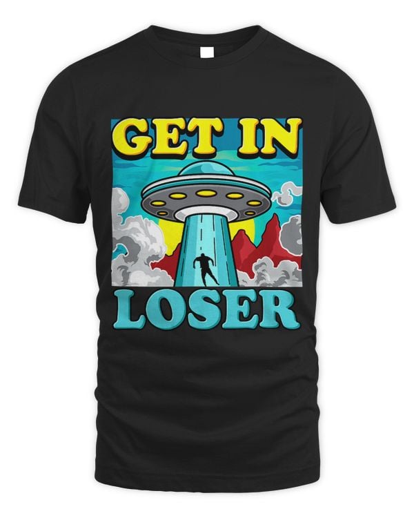 Funny Alien Abduction Get In Loser 47