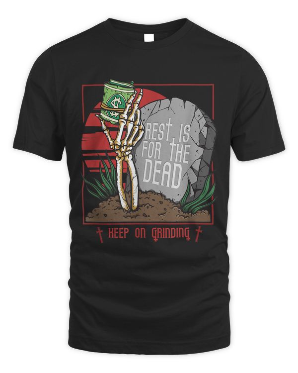 Rest Is For the Dead Grind Hustle Motivational Inspiration155