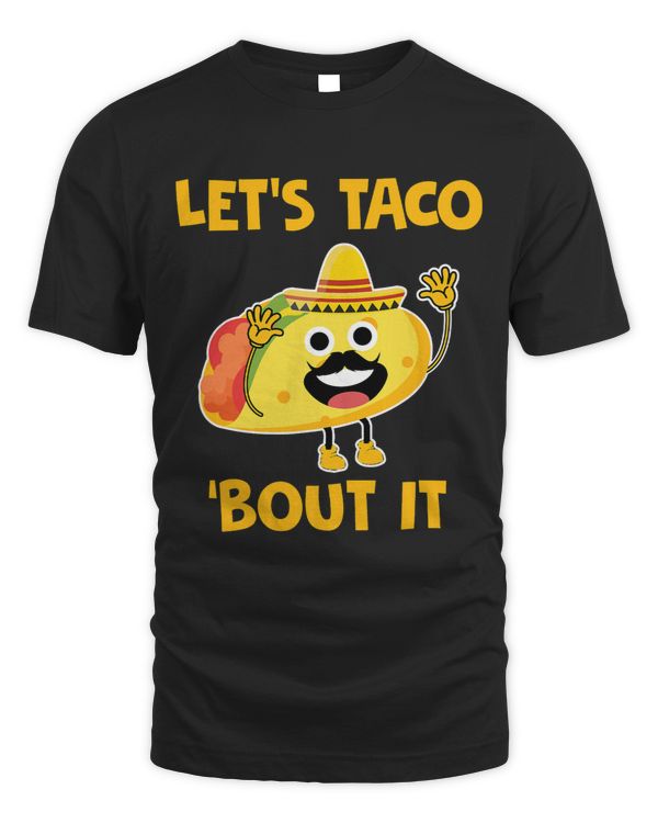 Funny Tacos Lets Taco Bout It Food Mexican Gifts