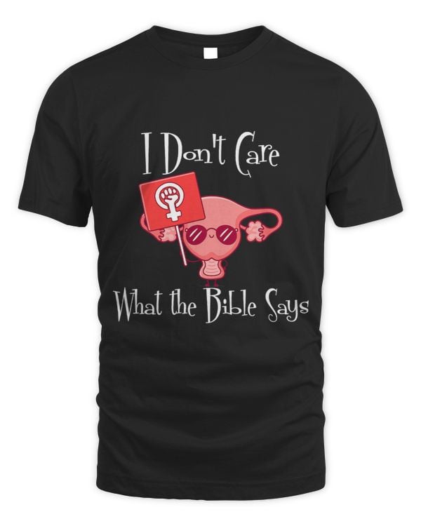 I Dont Care What the Bible Says Uterus Rally For Joe