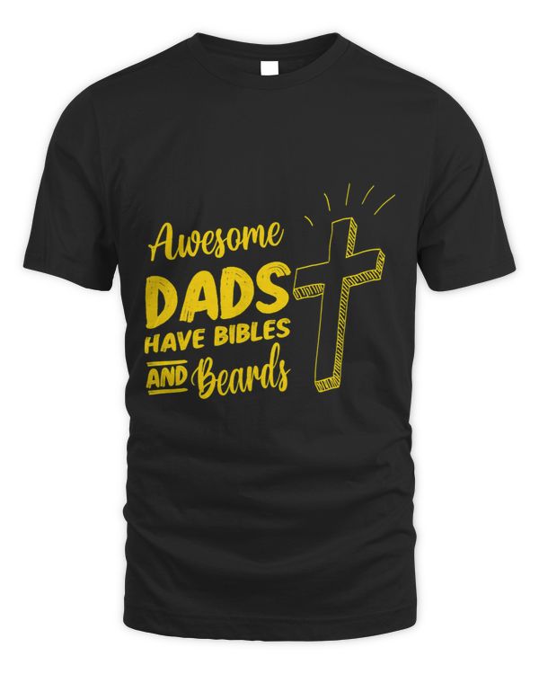 Awesome Dads Have Bibles And Beards