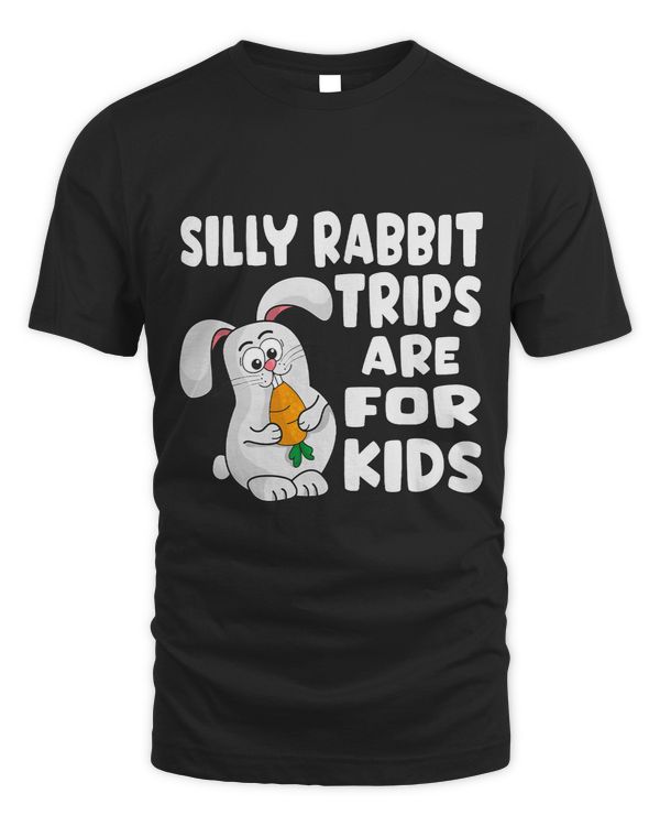 Silly Rabbit Trips Are For Kids