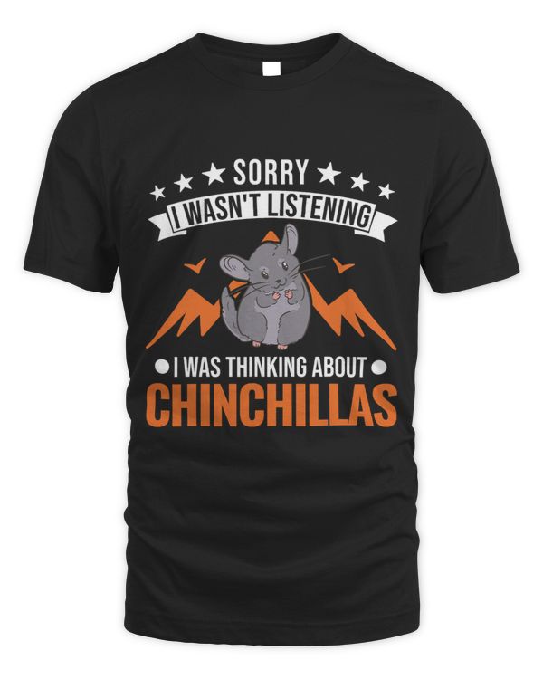 I wasnt listening I was thinking about Chinchillas 1