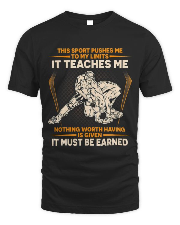 It Must Be Earned Wrestling Funny Wrestler Wrestling