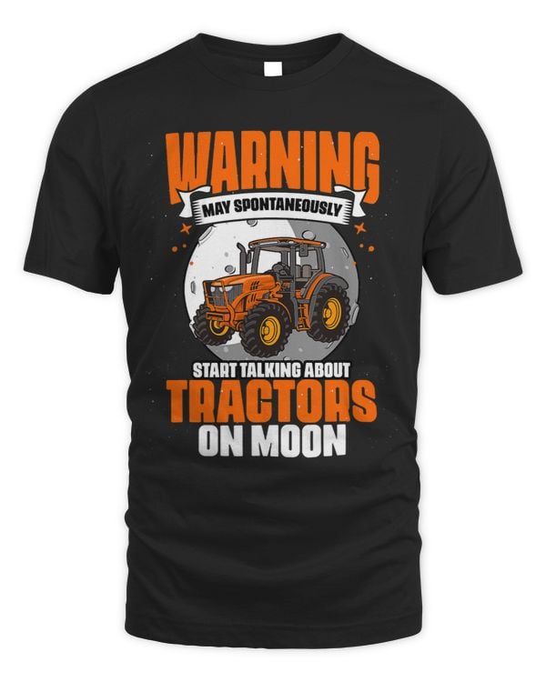 Warning May Spontaneously Start Talking Funny Moon Tractors