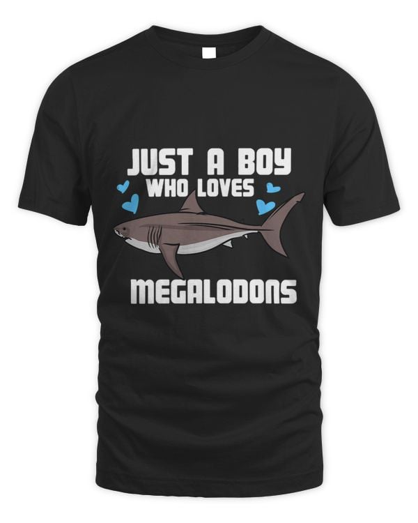 Just A Boy Who Loves Megalodons I White Shark I Megalodon