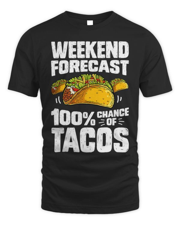 Weekend Forecast 100 Percent Tacos Cinco De Mayo Taco Lover