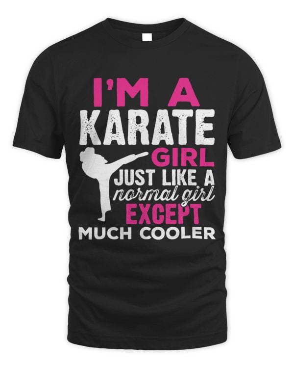 Im A Karate Girl Except Much Cooler Funny Karate Girls