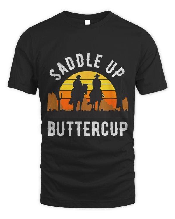 Saddle Up Buttercup Vintage Cowboy Cowgirl Southern Western