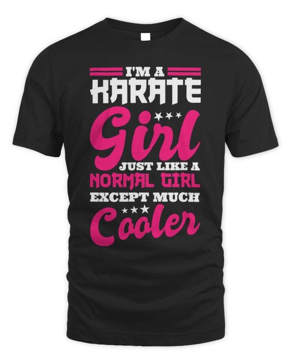 Im A Karate Girl Just Like A Normal Girl Except Much Cooler