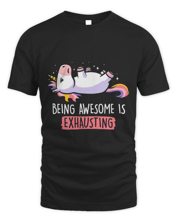 Funny Being Awesome Is Exhausting Fantasy Animal Unicorn508