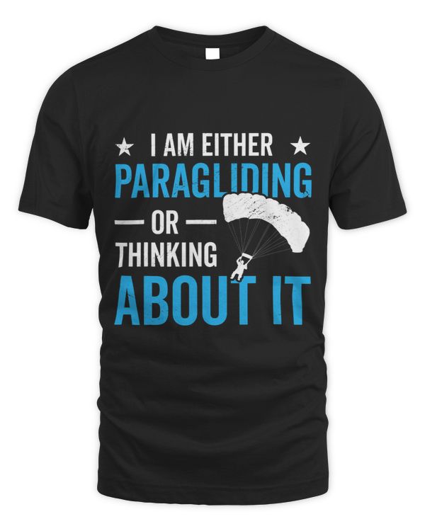 I Am Either Paragliding Or Thinking About It Paraglider