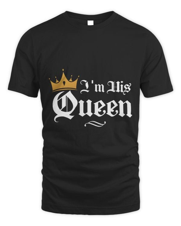 Im His Queen Matching Couple Girlfriend Valentines Day Girls