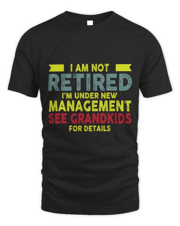 I Am Not Retired I m Under New Management See Wife Detail 32
