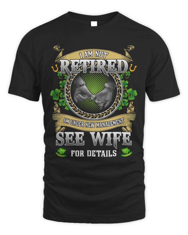I am not retired I m under new management see wife details