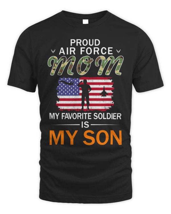 My Favorite Soldier Is My SonProud Air Force Mom Army