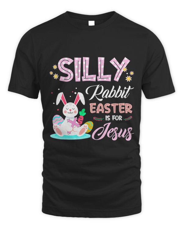 Silly Rabbit Easter Is for Jesus Christians Bunny Eggs 2