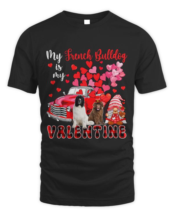 My French Bulldog Is My Valentine Two Dogs With Gnome Pickup