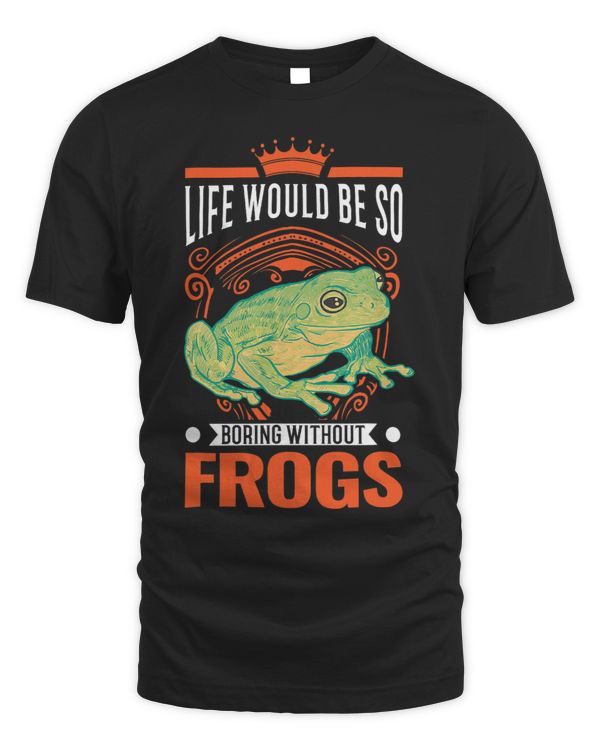 Life would be so boring without Frogs 1 8