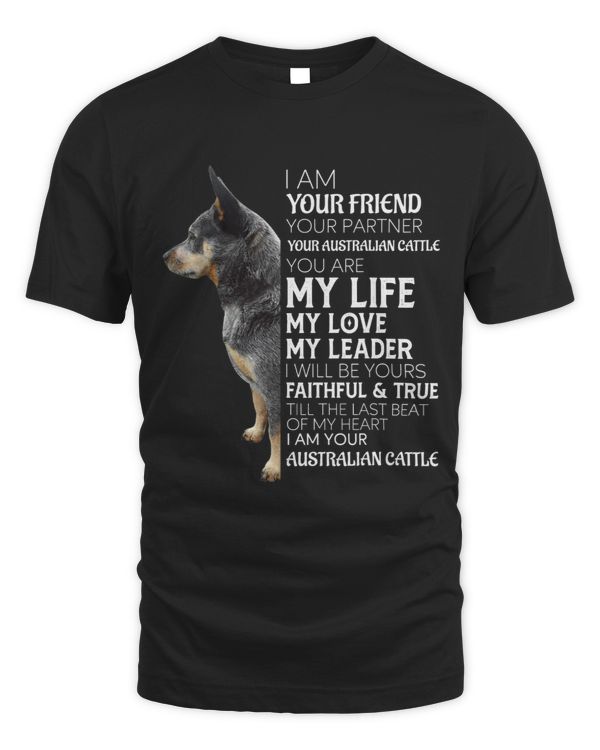 I Am Your Friend Your Partner Your Australian Cattle Mom Dad