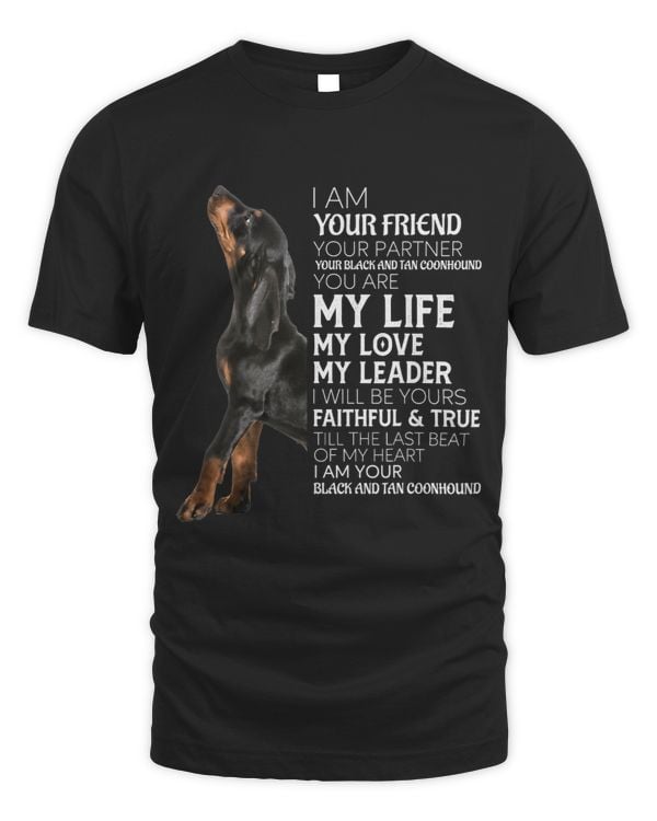 I Am Your Friend Your Partner Your Black and Tan Coonhound