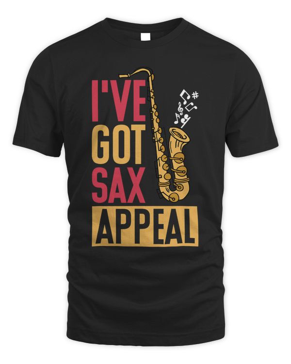 Ive Got Sax Appeal Jazz Saxophone Player Women Men