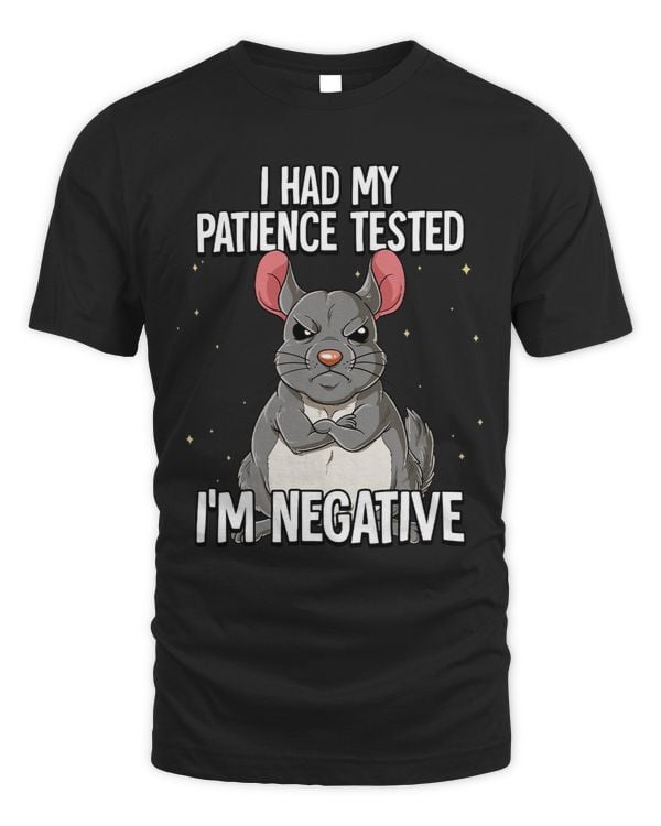 I Had My Patience Tested Im Negative chinchilla