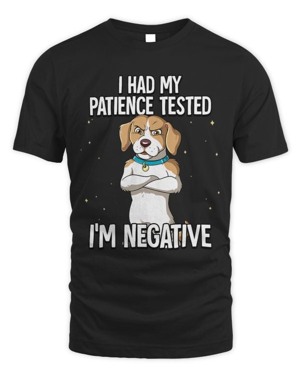 I Had My Patience Tested Im Negative Dog