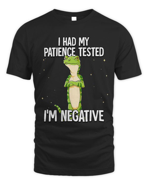 I Had My Patience Tested Im Negative Gecko