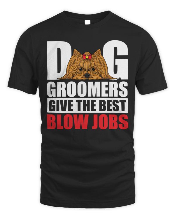 Dog Funny Dog Groomers Give The Best Blow JobsDog Groomer 385 paws