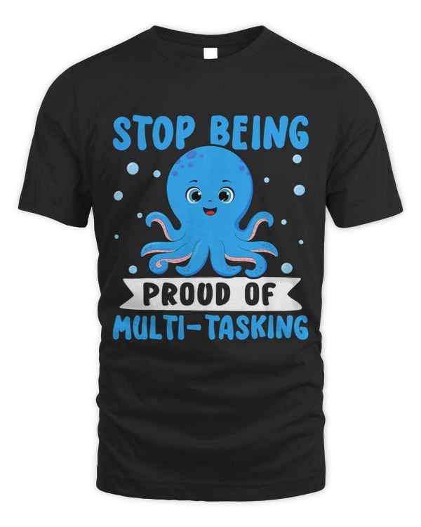 Octopuses Stop Being Proud Of Multitasking