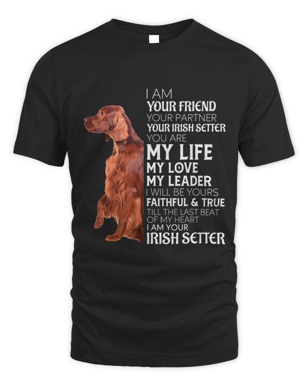 I Am Your Friend Your Partner Your Irish Setter Dog Mom Dad
