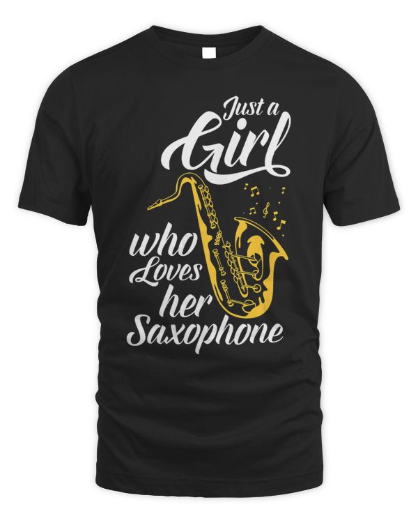 Just A Girl Who Loves Her Saxophone Funny Saxophonist