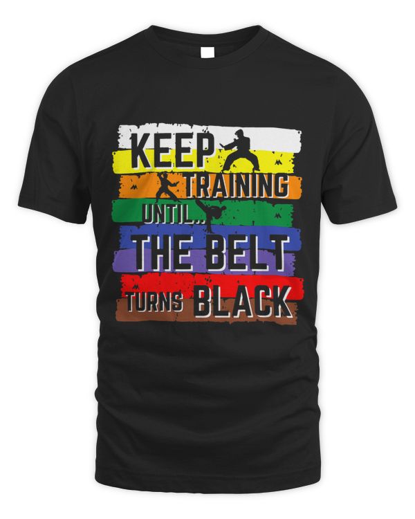 Karate Gifts Keep Training Until The Belt Turns Black Girls