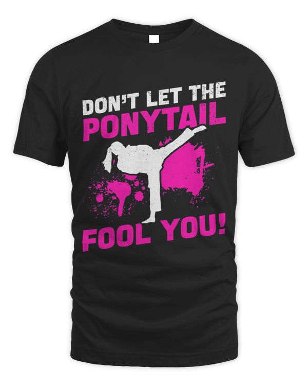 Karate Girl Dont Let The Ponytail Fool You Karate Female