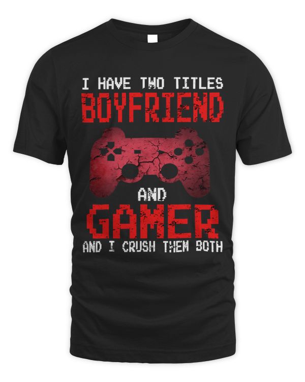 I Have Two Titles Dad And Boyfriend And I Rock Them Both Tee