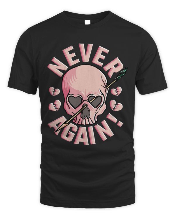 Never Again Anti Valentines Day