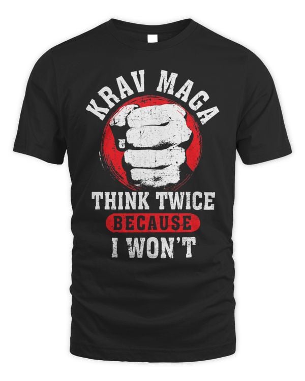 Krav Maga Think Twice Because I Wont Martial Art
